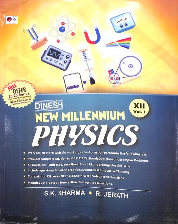 Book cover number 1 for Dinesh New Millennium Physics Class 12 Volume 1 & 2 (Set Of 3 Books) CBSE (2022) written by S. K. Sharma, R. Jerath published by S. Dinesh Sales Corp.