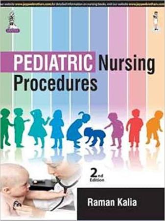 Book cover number 1 for Pediatric Nursing Procedures written by Raman Kalia published by Jaypee Brothers Medical Publishers (P) Ltd.