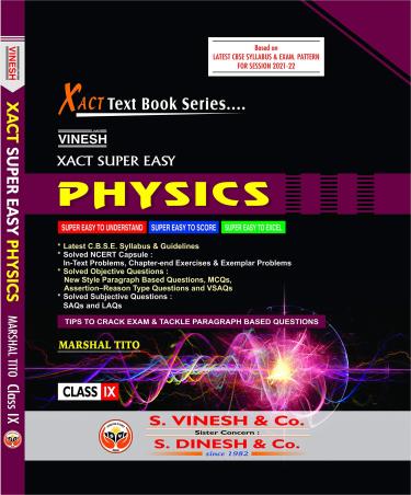 Book cover number 1 for Vinesh Xact Super Easy Physics Class 9 (2021-22) written by Marshal Tito published by S. Dinesh & Co.