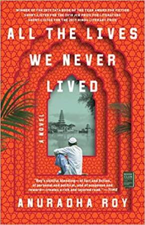 Book cover number 1 for All The Lives We Never Lived : A Novel written by Anuradha Roy published by Washington Square Press