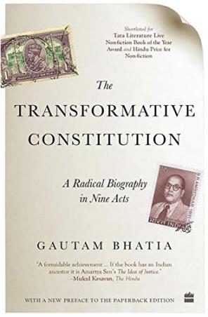 Book cover number 1 for The Transformative Constitution : A Radical Biography In Nine Acts written by Gautam Bhatia published by Harper Collins Publishers