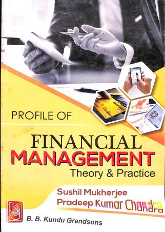 Book cover number 1 for Profile Of Financial Management Theory & Practice written by Sushil Mukherjee, Pradeep Kumar Chandra published by B. B. Kundu Grandsons