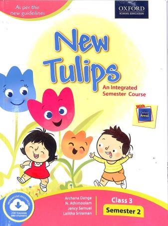 Book cover number 1 for New Tulips An Integrated Semester Course Class 3 Semester 2 written by Archana Dange, N. Athimoolam, Jency Samuel, Lalitha Sriraman published by Oxford University Press