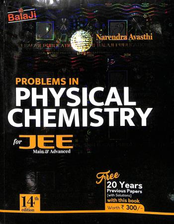 Book cover number 1 for Problems In Physical Chemistry For JEE (Main & Advanced) written by Narendra Avasthi published by Shri Balaji Publications