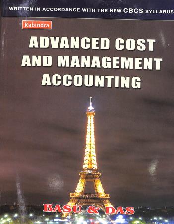 Book cover number 1 for Advanced Cost And Management Accounting written by Monilal Das, Sankar Prasad Basu published by Rabindra Library Private Limited