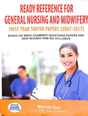 Book cover number 1 for Ready Reference For General Nursing And Midwifery First Year Solved Papers (2007 - 2017) written by Mamita Dey published by Ananda Publishers Private Limited