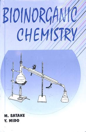Book cover number 1 for Bioinorganic Chemistry written by M. Satake, Y. Mido published by Discovery Publishing House Pvt. Ltd