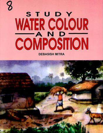 Book cover number 1 for Study Water ColourAnd Composition 8 written by Debashish Mitra published by Pushpanjali Prakashani