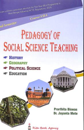 Book cover number 1 for Pedagogy Of Social Science Teaching 2nd Semester Course-7 (A) written by Jayanta Mete, Prarthita Biswas published by Rita Book Agency