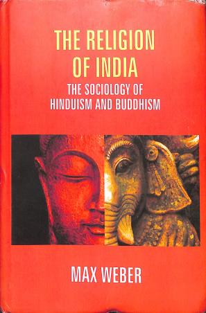 Book cover number 1 for The Religion Of India : The Sociology Of Hinduism And Buddhism written by Max Weber published by Gyan Publishing House