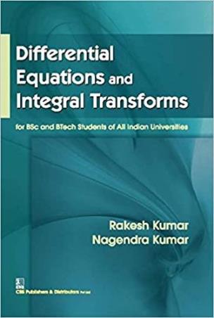 Book cover number 1 for DIFFERENTIAL EQUATIONS AND INTEGRAL TRANSFORMS written by Rakesh Kumar, Nagendra Kumar published by CBS Publishers & Distributors Pvt. Ltd.