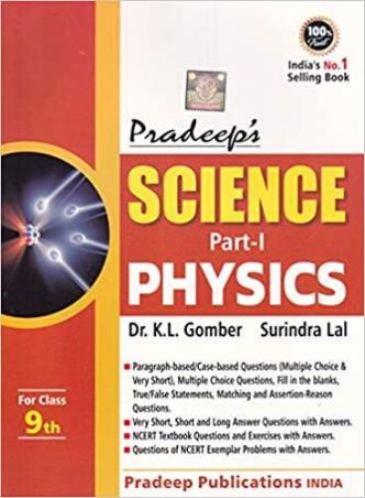 Book cover number 1 for Pradeep's Science Part 1 : Physics Class 9 CBSE (2021-2022) written by K. L. Gomber, Surindra Lal published by Pradeep Publications