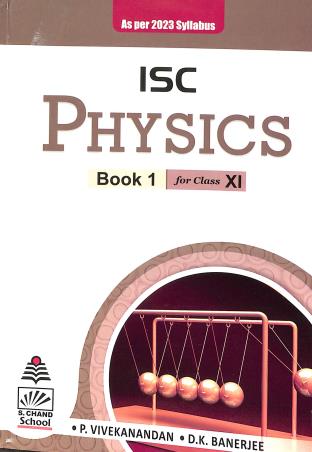 Book cover number 1 for ISC Physics Book 1 Class 11 (As Per 2023 Syllabus) written by D. K. Banerjee, P. Vivekanandan published by S. Chand Publishing