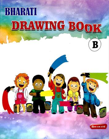 Book cover number 1 for Bharati Drawing Book B written by NA published by Bharati Book Mark