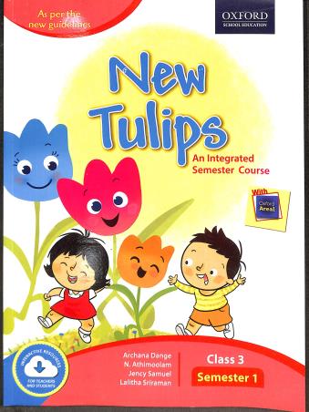 Book cover number 1 for New Tulips An Integrated Semester Course Class 3 Semester 1 written by Archana Dange, N. Athimoolam, Jency Samuel, Lalitha Sriraman published by Oxford University Press