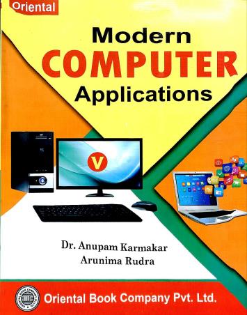Book cover number 1 for Modern Computer Applications 5 written by Anupam Karmakar, Arunima Rudra published by Oriental Book Company Pvt. Ltd
