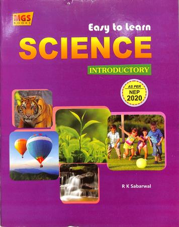 Book cover number 1 for Easy To Learn Science Introductory (NEP 2020) written by R. K. Sabarwal published by MGS Publications (P) Ltd