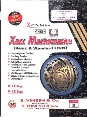 Book cover number 1 for Vinesh Xact Mathematics Class 10 (NEP 2020) 2023-24 written by A. P. Singh, A. S. Garg, Asha Midha published by S. Dinesh & Co.