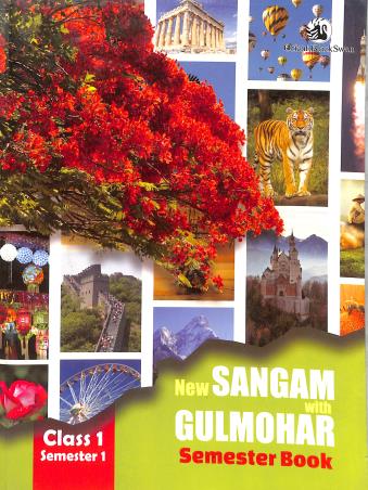 Book cover number 1 for New Sangam With Gulmohar Class 1 - Semester 1 written by Sushmita Malik, Abha Sahgal, Sumitra Siromani, M. L. Tickoo published by Orient BlackSwan