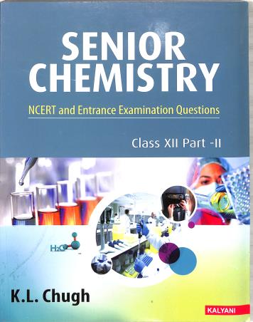 Book cover number 2 for Senior Chemistry Class 12 Part 1 & 2 (WBCHSE) 2021 written by K. L. Chaugh published by Kalyani Publishers