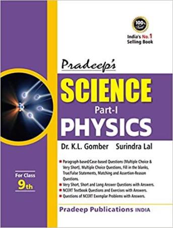 Book cover number 1 for Pradeep's Science Part 1: Physics Class 9 CBSE (2021-2022) written by K. L. Gomber, Surindra Lal published by Pradeep Publications