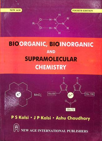 Book cover number 1 for Bioorganic, Bioinorganic And Supramolecular Chemistry written by P. S. Kalsi, J. P. Kalsi, Ashu Chaudhary published by New Age International (P) Limited, Publishers