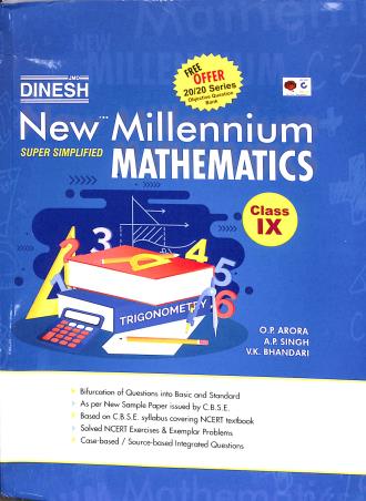 Book cover number 1 for Dinesh New Super Simplified Millennium Mathematics Class 9 written by O. P. Arora, A. P. Singh, V. K. Bhadari published by S. Dinesh Sales Corp.