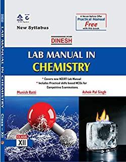 Book cover number 1 for Dinesh Lab Manual In Chemistry Class 12 written by Munish Ratti, Ashok Pal Singh published by S. Dinesh & Co.