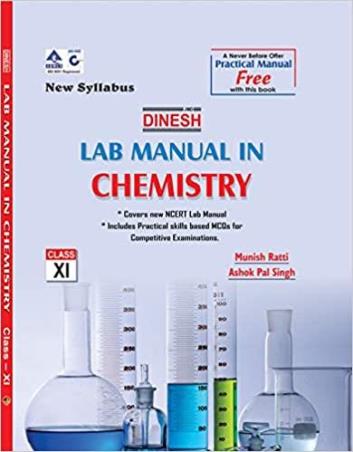 Book cover number 1 for Dinesh Lab Manual In Chemistry 11 written by Munish Ratti, Ashok Pal Singh published by S. Dinesh & Co.