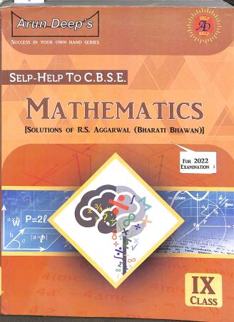 Book cover number 1 for Arun Deep's Self-Help to CBSE Mathematics Class 9 (2022)[Solution Of Bharti Bhawan (R.S. Aggawwal)] written by R. K. Aggarwal, Munish Sethi published by Ravinder Singh & Sons