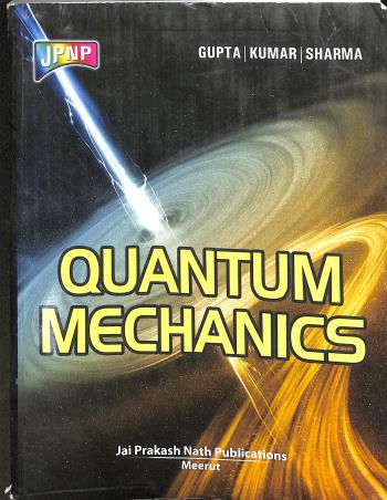Book cover number 1 for Quantum Mechanics written by R. C. Sharma, S. L. Gupta, V. Kumar, H. V. sharma published by Jai Prakash Nath Publications