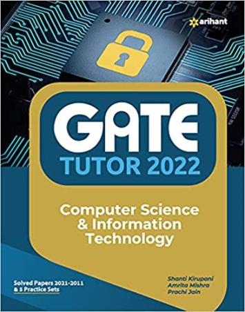 Book cover number 1 for GATE Tutor 2022 : Computer Science & Information Technology written by Shanti Kirupani, Prachi Jain, Amrita Mishra published by Arihant Publications (India) Limited