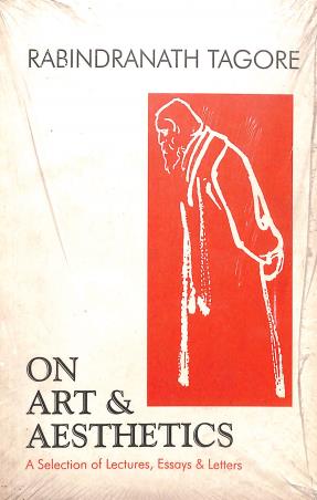 Book cover number 1 for On Art & Aesthetics : A Selection Of Lectures, Essays & Letters written by Rabindranath Tagore published by New Age Publishers Private Limited