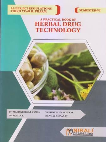 Book cover number 1 for A Practical Book Of Herbal Drug Technology (3rd Year B. Pharm Semister 6) written by Md. Rageeb Md. Usman, Vaibhav M. Darvhekar, Akhila S., Vijay Kumar D. published by Nirali Prakashan