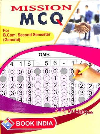 Book cover number 1 for Mission MCQ For BCOM (General) 2nd Semester written by A. K. Mukherjee published by Book India