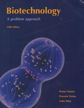 Book cover number 1 for Biotechnology : A Problem Approach (5Th Edition) written by Usha Mina, Pranav Kumar, Praveen Verma published by Pathfinder Publication