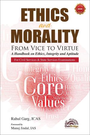 Book cover number 1 for Ethics And Morality : From Vice To Virtue written by Rahul Garg published by Oak Bridge