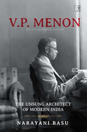 Book cover number 1 for V. P. Menon - The Unsung Architect Of Modern India written by Narayani Basu published by Simon & Schuster