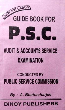 Book cover number 1 for Guide Book For P. S. C. Audit & Accounts Service Examination written by A. Bhattacharjee published by Binoy Publishers