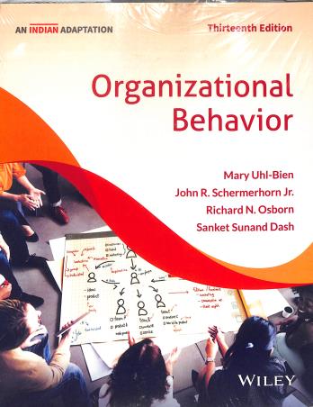 Book cover number 1 for Organizational Behavior (An Indian Adaptation) written by Mary Uhl-Bien, John R. Schermerhorn Jr., Richard N. Osborn, Sanket Sunand Dash published by Wiley India Pvt. Ltd.