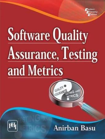 Book cover number 1 for Software Quality Assurance, Testing And Metrics written by Anirban Basu published by PHI Learning Private Limited