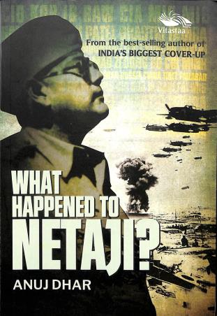 Book cover number 1 for What Happened To Netaji ? written by Anuj Dhar published by Vitasta Publishing Private Limited