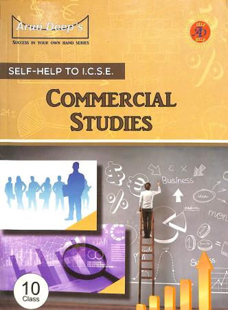 Book cover number 1 for Arun Deep's Self-Help To ICSE Commercial Studies Class 10 (2022 Examination) written by K. D. Singh, Ruchi Gupta published by Ravinder Singh & Sons