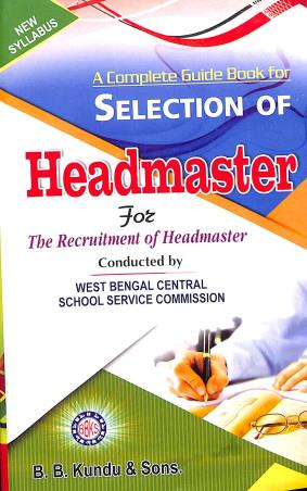 Book cover number 1 for A Complete Guide Book For Selection Of Headmaster written by Indrajit Porel published by B. B. Kundu & Sons.