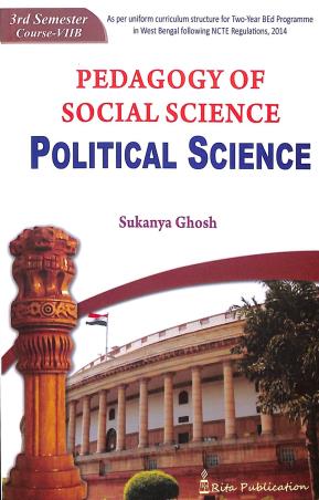 Book cover number 1 for Pedagogy Of Social Science Political Science 3rd Semester Course-7B written by Sukanya Ghosh published by Rita Publication