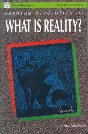 Book cover number 1 for Quantum Revolution 3 : What Is Reality ? written by G.Venkataraman published by Universities Press
