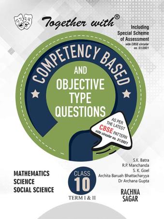 Book cover number 1 for Together With Competency Based & Objective Type Questions Class 10 Term 1 & 2 CBSE (2022) written by S. K. Batra, R. P. Manchanda, Archana Gupta published by Rachna Sagar Pvt. Ltd.