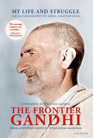 Book cover number 1 for The Frontier Gandhi: My Life and Struggle, Autobiography of Abdul Ghaffar Khan written by Abdul Ghaffar Khan published by Roli Books