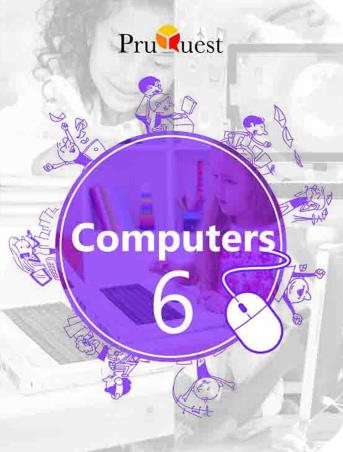 Book cover number 1 for Pruquest Computers 6 CBSE written by NA published by Pruquest Learning