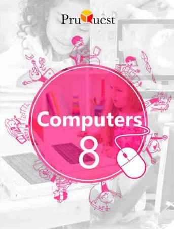 Book cover number 1 for Pruquest Computers 8 CBSE written by NA published by Pruquest Learning